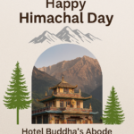 Happy Himachal Day: Discover the Magic of the Hills at Hotel Buddha’s Abode